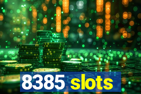 8385 slots